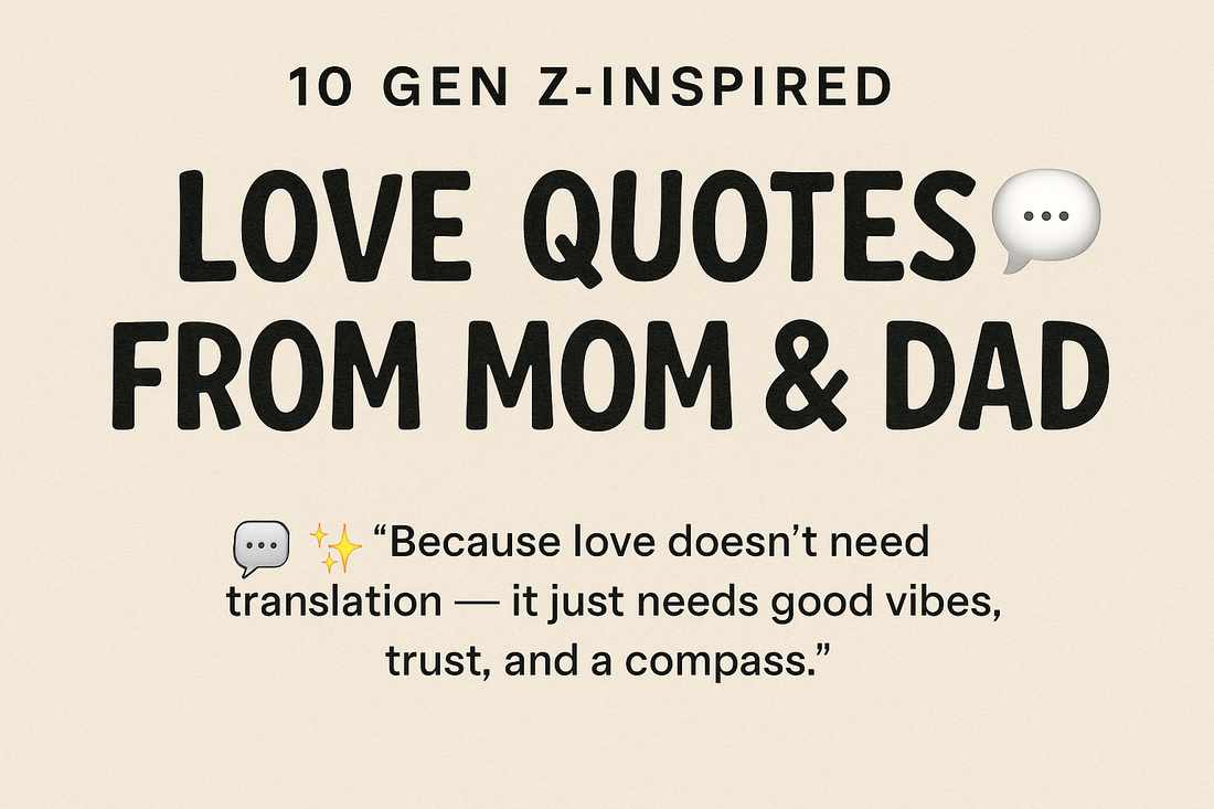 10 Gen Z-Inspired Love Quotes for Son from Mom & Dad