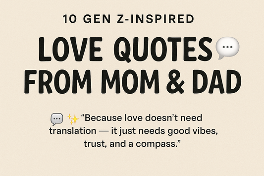 10 Gen Z-Inspired Love Quotes for Son from Mom & Dad